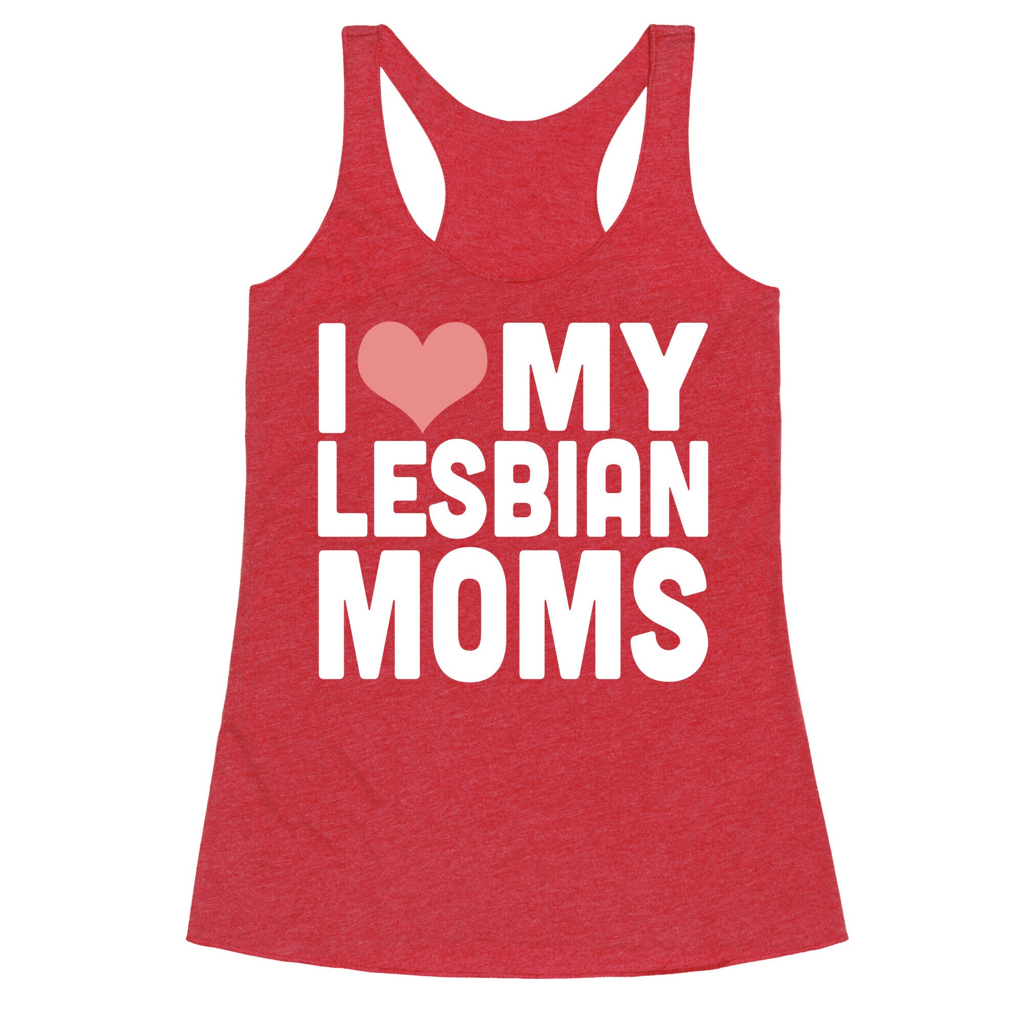 I Love My Lesbian Moms Racerback Tank